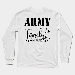 Army Family is Forever Long Sleeve T-Shirt